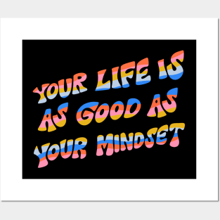 Your Life Is As Good As Your Mindset by Oh So Graceful Posters and Art